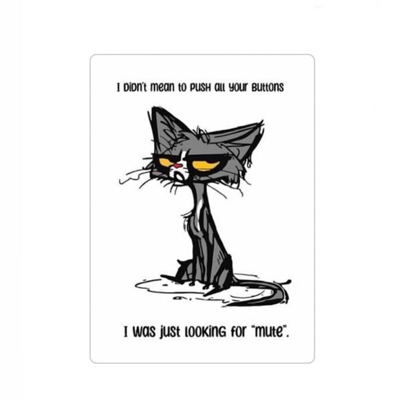 “I Didn’t Mean to Push Your Buttons, I Was Looking For Mute” magnet - Picture 1 of 2